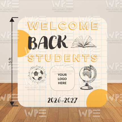 "Welcome Back Students " 7.5ft x 7.5ft