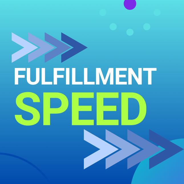 Fulfillment Speed